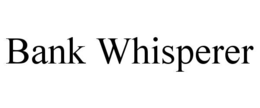 BANK WHISPERER trademark