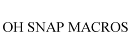 OH SNAP MACROS trademark