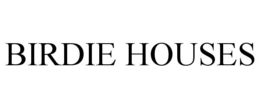BIRDIE HOUSES trademark