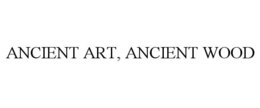 ANCIENT ART, ANCIENT WOOD trademark