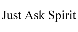JUST ASK SPIRIT trademark