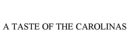 A TASTE OF THE CAROLINAS trademark