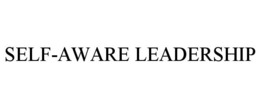 SELF-AWARE LEADERSHIP trademark