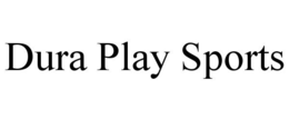 DURA PLAY SPORTS trademark