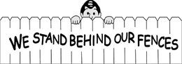 WE STAND BEHIND OUR FENCES trademark