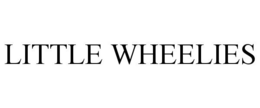 LITTLE WHEELIES trademark