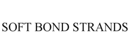 SOFT BOND STRANDS trademark