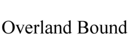 OVERLAND BOUND trademark