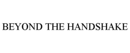 BEYOND THE HANDSHAKE trademark