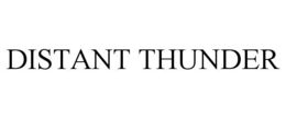 DISTANT THUNDER trademark