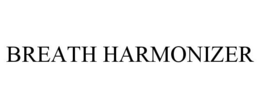 BREATH HARMONIZER trademark