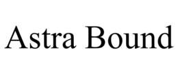 ASTRA BOUND trademark