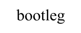 BOOTLEG trademark