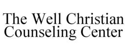 THE WELL CHRISTIAN COUNSELING CENTER trademark