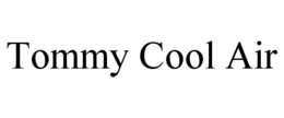 TOMMY COOL AIR trademark