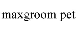 MAXGROOM PET trademark