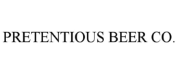 PRETENTIOUS BEER CO. trademark
