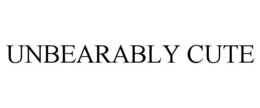 UNBEARABLY CUTE trademark