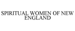SPIRITUAL WOMEN OF NEW ENGLAND trademark