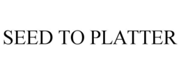 SEED TO PLATTER trademark