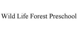 WILD LIFE FOREST PRESCHOOL trademark