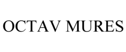 OCTAV MURES trademark