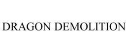 DRAGON DEMOLITION trademark