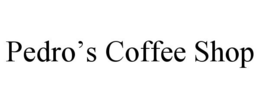 PEDRO'S COFFEE SHOP trademark