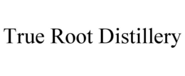 TRUE ROOT DISTILLERY trademark