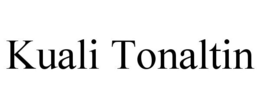 KUALI TONALTIN trademark