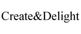 CREATE&DELIGHT trademark