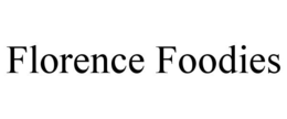 FLORENCE FOODIES trademark