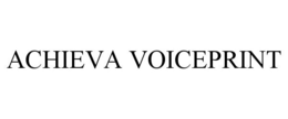 ACHIEVA VOICEPRINT trademark