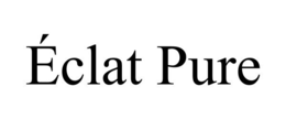 ÉCLAT PURE trademark