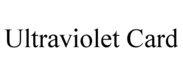 ULTRAVIOLET CARD trademark