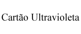 CARTÃO ULTRAVIOLETA trademark