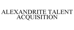 ALEXANDRITE TALENT ACQUISITION trademark