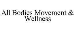ALL BODIES MOVEMENT & WELLNESS trademark