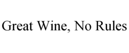 GREAT WINE, NO RULES trademark