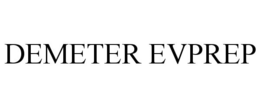 DEMETER EVPREP trademark