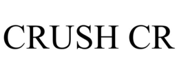 CRUSH CR trademark