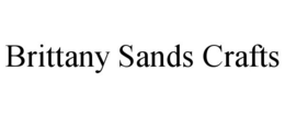 BRITTANY SANDS CRAFTS trademark