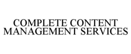 COMPLETE CONTENT MANAGEMENT SERVICES trademark