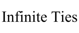 INFINITE TIES trademark