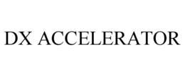 DX ACCELERATOR trademark