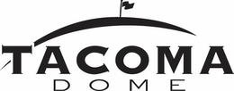 TACOMA DOME trademark