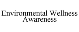 ENVIRONMENTAL WELLNESS AWARENESS trademark