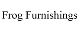 FROG FURNISHINGS trademark