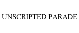 UNSCRIPTED PARADE trademark