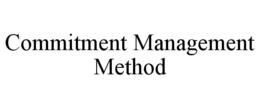 COMMITMENT MANAGEMENT METHOD trademark